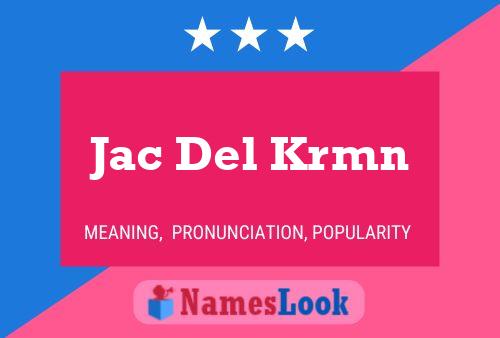 Jac Del Krmn 名字海报