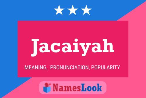 Jacaiyah 名字海报