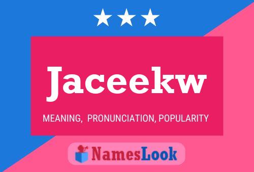 Jaceekw 名字海报