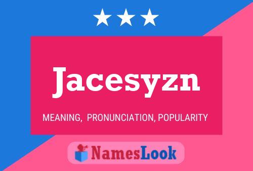 Jacesyzn 名字海报