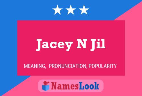 Jacey N Jil 名字海报