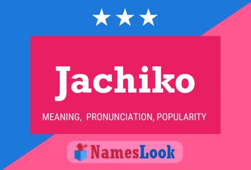 Jachiko 名字海报