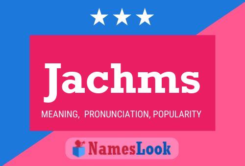 Jachms 名字海报