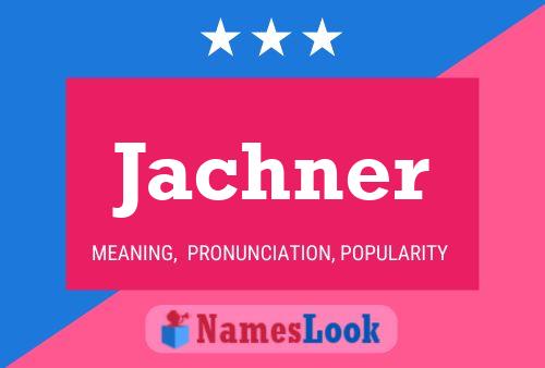 Jachner 名字海报