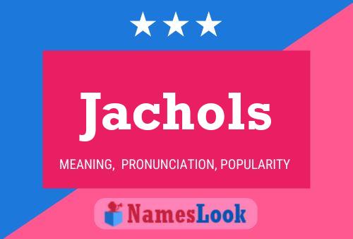 Jachols 名字海报