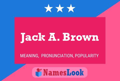 Jack A. Brown 名字海报