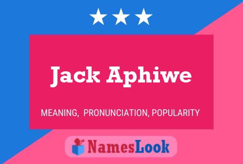 Jack Aphiwe 名字海报