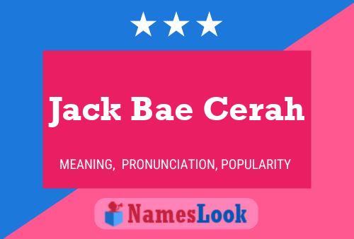 Jack Bae Cerah 名字海报