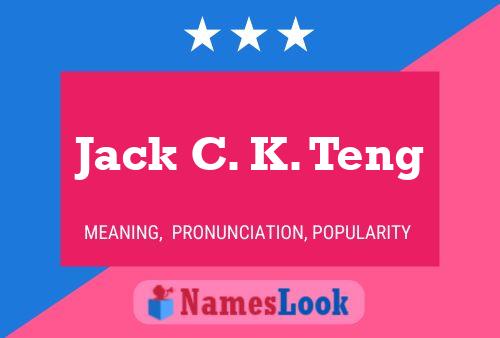 Jack C. K. Teng 名字海报