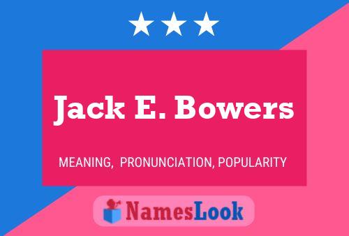 Jack E. Bowers 名字海报