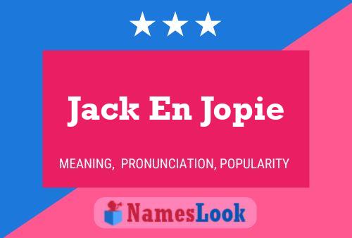 Jack En Jopie 名字海报