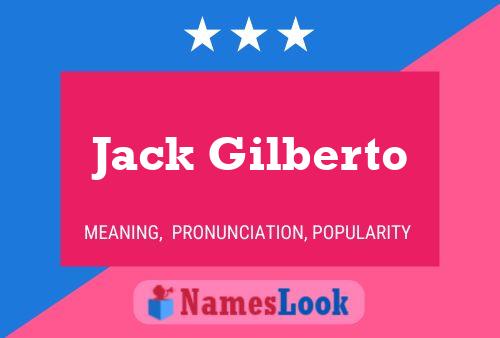 Jack Gilberto 名字海报