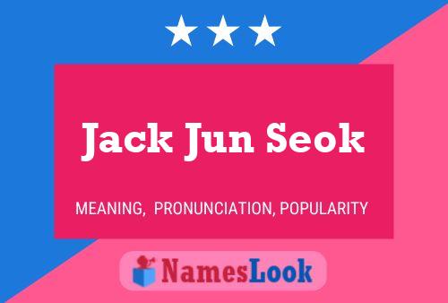 Jack Jun Seok 名字海报