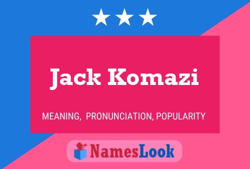 Jack Komazi 名字海报