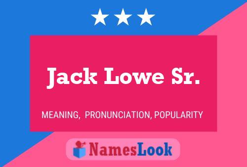 Jack Lowe Sr. 名字海报