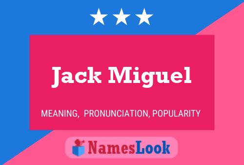 Jack Miguel 名字海报