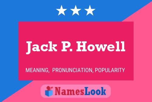 Jack P. Howell 名字海报