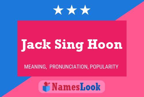 Jack Sing Hoon 名字海报