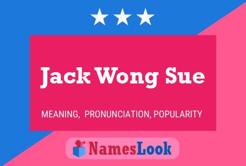 Jack Wong Sue 名字海报