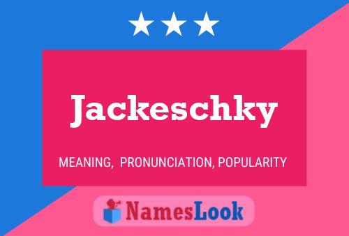 Jackeschky 名字海报