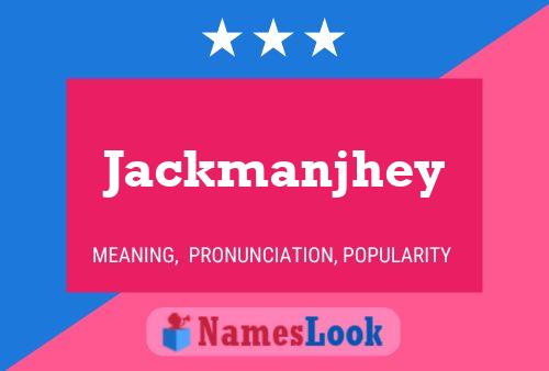 Jackmanjhey 名字海报