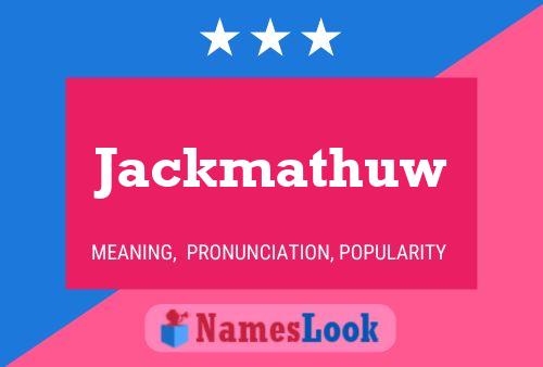 Jackmathuw 名字海报