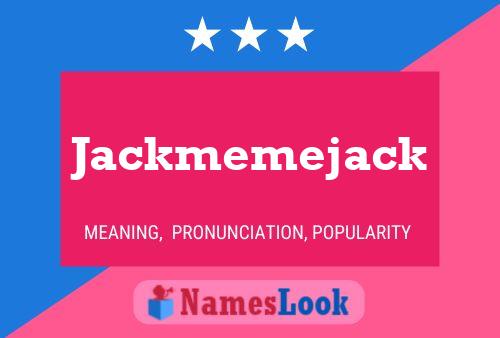 Jackmemejack 名字海报