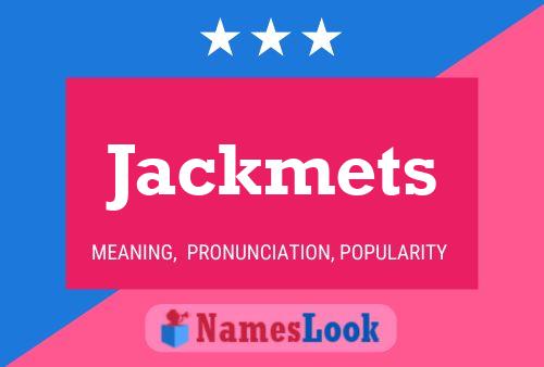 Jackmets 名字海报