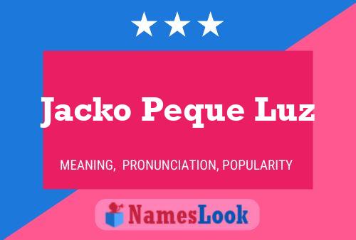 Jacko Peque Luz 名字海报