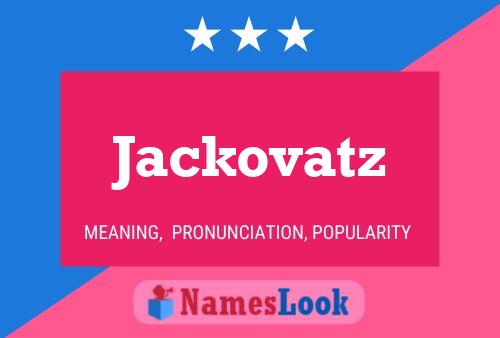 Jackovatz 名字海报