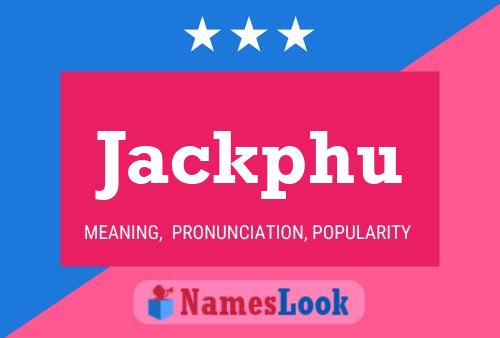 Jackphu 名字海报