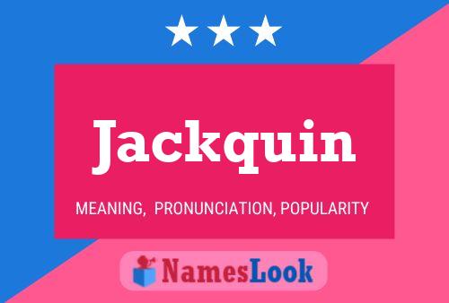 Jackquin 名字海报