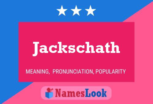 Jackschath 名字海报