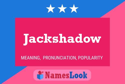 Jackshadow 名字海报