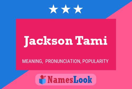 Jackson Tami 名字海报