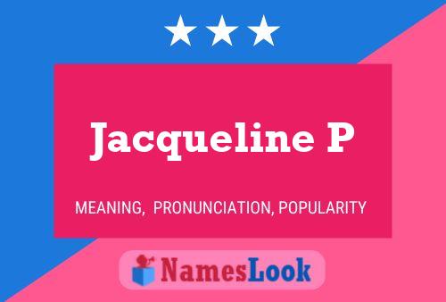 Jacqueline P 名字海报