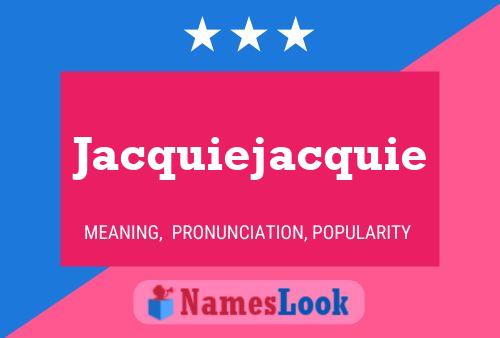 Jacquiejacquie 名字海报