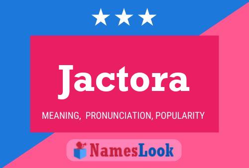 Jactora 名字海报