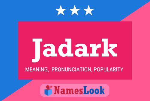 Jadark 名字海报