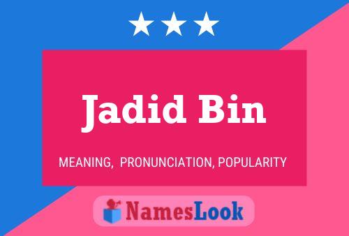 Jadid Bin 名字海报