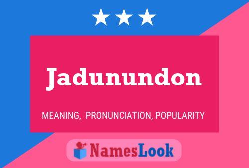 Jadunundon 名字海报