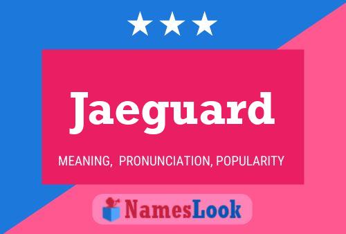 Jaeguard 名字海报