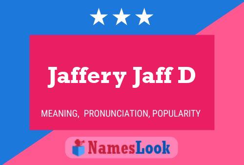 Jaffery Jaff D 名字海报