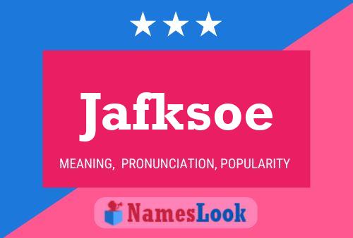 Jafksoe 名字海报