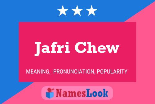 Jafri Chew 名字海报