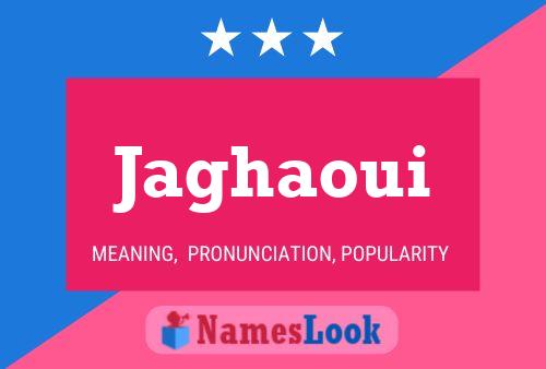 Jaghaoui 名字海报