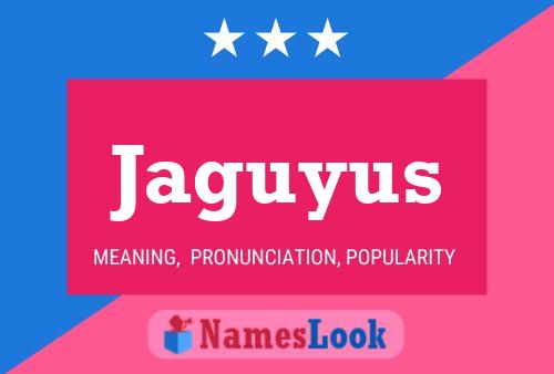 Jaguyus 名字海报