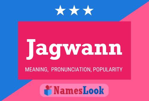 Jagwann 名字海报