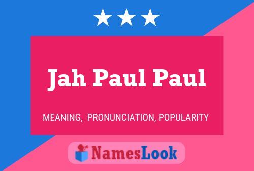 Jah Paul Paul 名字海报