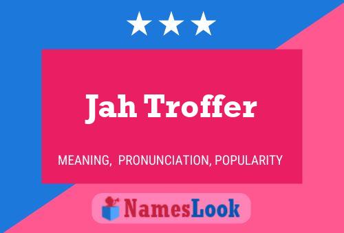 Jah Troffer 名字海报